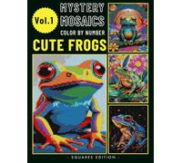 Cute Frog Pixel Art Color by Number Book: Mystery Mosaic Puzzle for Adults & Teen Relaxing Stress Relief Volume 1 (Frog Color by Number)