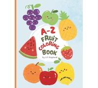 Cute Fruit Coloring Book for Kids: Coloring Pages with Fruits and Alphabets for Children