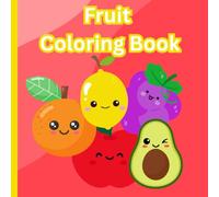 Cute Fruit Coloring book for kids: Educational Coloring pages with Fruits and their names for younger kids