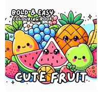 CUTE FRUIT COLOURING BOOK: for Adults and Kids, Bold and Easy, Simple and Cute Designs for Relaxation 50 different illustrations - 8.5 x 8.5 size (BOLD & EASY COLOURING BOOK COLLECTION)