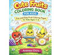 Cute Fruits Coloring Book for Kids Ages 4-8: Fun and Easy Fruit Coloring Pages for Boys and Girls: Fun and Easy Fruit Coloring Pages for Boys and Girls (Happy Coloring Books for Kids)