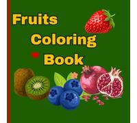 Cute Fruits Coloring Book for Kids: Fun and Easy Fruit Coloring Pages for Kids Ages 3-6 | Big Simple Drawings for Toddlers & Preschoolers