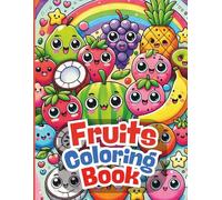 Cute Fruits Coloring Book for Kids with Smiling Fruit Characters: Fun and Easy Fruit Coloring Pages, Simple Bold Designs, One-Sided Pages to Prevent Bleed-Through, 60 Pages, 8.5 x 8.5 Inch