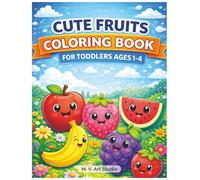 Cute Fruits Coloring Book for Toddlers Ages 1-4: Big and Easy Coloring Pages with Simple, Cute Fruit Characters for Early Learning and Fun (Cute Toddler Coloring Books)