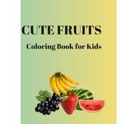 CUTE FRUITS & VEGETABLES COLORING BOOK: Fun and Easy Coloring Pages with Happy Fruits, Vegetables, and Snacks for Kids Ages 2-6