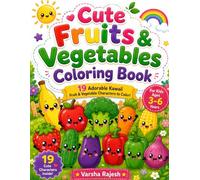 Cute Fruits & Vegetables Coloring Book: Fun Kawaii Food Characters with Big Bold Lines, Easy Coloring Pages, and Adorable Smiling Fruits & Veggies for Kids