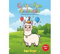 Cute & Fun Animals: Coloring Book for Little Ones: Big and Bold Outlines for Toddlers and Preschoolers - My First Easy Coloring Book with Thick Lines ... 1-4) (The Cute Animals Coloring Collection)