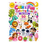 Cute & Fun Coloring Book for Kids: 50 Adorable Animals, Fantasy Friends & Happy Characters