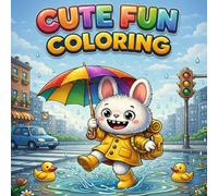 Cute Fun Coloring Book for Kids and Adults: Adorable Characters, Playful Animals, Sweet Treats and Happy Scenes, Simple Line Art, Relaxing and Fun Coloring Pages