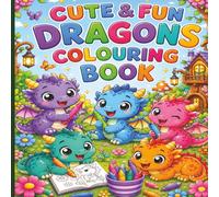 Cute & Fun Dragons Colouring Book