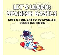 Cute & Fun Spanish Learning Coloring Book for Adults, Teens, and Kids: Bold & Easy Coloring Pages with Phonetic Spelling Included