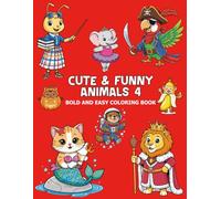 CUTE & FUNNY ANIMALS 4: BOLD AND EASY COLORING BOOK