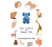 Cute & Funny Animals Coloring Book for Kids Ages 4-8: Adorable Critters & Hilarious Scenes for Girls & Boys: A Giggle-Filled Adventure: Simple & Cute ... for Toddlers, Preschoolers & Young Children.