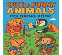 Cute & Funny Animals: Easy Coloring Book for Kids, Teens, and Adults Featuring Adorable Creatures in Silly, Wholesome Moments for Relaxation and Fun