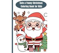 Cute & Funny Christmas Coloring Book for Kids: 66 Adorable Holiday Coloring Pages with Santa, Reindeer, Snowmen & Christmas Fun for Kids Ages 4-10