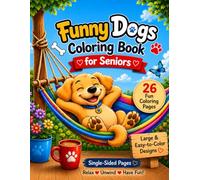 Cute & Funny Dogs Coloring Book for Seniors: Simple, Relaxing, Stress-Free Coloring Fun (Easy Coloring for Seniors)