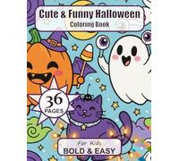 Cute & Funny Halloween Coloring Book for Kids: Adorable and Silly Ghosts, Pumpkins, Bats, Witches, Monsters, and Easy Kawaii Halloween Designs for Boys and Girls Ages 4-8