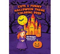 Cute & Funny Halloween Theme Coloring Book: Enjoy 80 unique Halloween-themed coloring pages with adorable witches, spooky castles, and playful ... during Halloween. Funny, Easy, and Relaxing