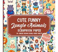 Cute Funny Jungle Animals Scrapbook Paper: 36+ Playful Jungle Animals Themed for Scrapbooking, Card Making, and DIY Crafts