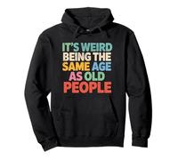 Cute Funny Retro It’s Weird Being The Same Age as Old People Sudadera con Capucha