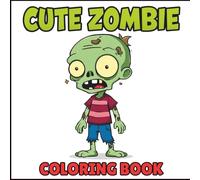 Cute Funny Zombie Coloring Book for Adults Men Women Kids Boys Girls Teens: 50 Pages Single Sided Cool Zombie Coloring Pages for Children Zombie ... Easy Simple Zombie and Monster Coloring Book