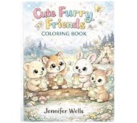 Cute Furry Friends Coloring Book: Adorable Animals, Cozy Scenes & Fun Coloring Pages for All Ages