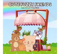 CUTE FUZZY FRIENDS: Coloring Book for adults, Teens and children (Les Lucioles Intérieures (EN))