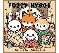 Cute Fuzzy Hygge coloring book: Adorable Animals, Bold and Easy Designs for Relaxing Family Fun (Cozy Coloring Book for Adults and Kids)