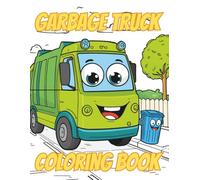 Cute Garbage Truck Coloring Book for Kids: 50 Big Simple Designs for Toddlers and Preschoolers Ages 3-6 Who Love Trucks and Vehicles