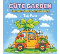 Cute Garden: A Cute and Comfy Coloring Book for Adults and Teens Featuring Bold and Easy Garden Scenes for Relaxation and Stress Relief (Cozy Bold and Easy Coloring)