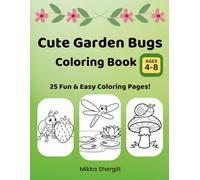 Cute Garden Bugs Coloring Book: Adorable Backyard Bugs, Flowers, and Garden Friends