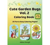 Cute Garden Bugs Vol. 2 Coloring Book: Adorable Backyard Bugs, Flowers, and Garden Friends (Cute Garden Bugs Coloring Books)