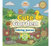 Cute Garden Coloring Journey: Bold and Easy Kawaii Garden Coloring Book with Flowers, Butterflies, Nature Scenes and Garden Activities for Kids Ages 4-8
