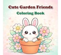 Cute Garden Friends Coloring Book Adorable Kawaii Baby Animals in Cozy Flower Gardens: Relaxing Kawaii Garden Scenes with Thick, Marker-Friendly Pages for Teens and Adults