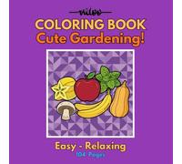 Cute Gardening!: A Simple and Cozy Fruits & Vegetables Coloring Book