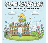Cute Gardens Bold and Easy Coloring Book: Cozy Garden Scenes with Adorable Animals for Relaxation and Stress Relief