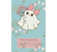 Cute ghost composition notebook: Adorable notebook aesthetic journal for school, college, office, work or friends and family