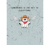 Cute Ghost Notebook Confidence is the Key to Everything Quote Cowboy Ghost Cute Halloween Notebook 7.5 x 9.5 Wide Rule 120 Page Notebook Writing School Work Aesthetic Notebook