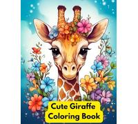 Cute Giraffe Coloring Book: Kawaii Safari Scenes, Whimsical Illustrations, and Baby Animal Pages for Creative Art Therapy: Mandala Designs, African ... Adults and Kids Who Love Nature-Inspired Fun