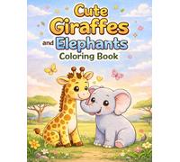 Cute Giraffes and Elephants Coloring Book: Adorable Animal Friends Cooking, Playing Music, and Going on Adventures