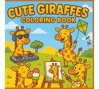 Cute Giraffes Coloring Book: 50 Adorable and Funny Giraffe Scenes for Kids to Color, Laugh, and Enjoy