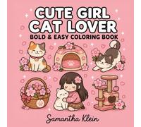 Cute Girl Cat Lover | Cute Bold & Easy Coloring Book for Adults and Teens (Cute Girl Series)