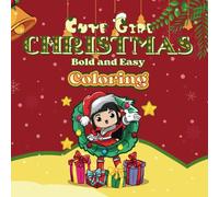 Cute Girl Christmas: Bold and Easy Coloring Book for Kids and Adults with Simple, Hygge Designs of a Cute Girl in Holiday Scenes for Mindfulness and ... Doddle Bold and Easy Christmas Coloring)