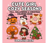 Cute Girl Cozy Seasons | Fall, Halloween & Christmas Coloring Book for Adults and Teens: 40 Hygge-Inspired Bold & Easy Designs for Relaxation (Cute Girl Series)
