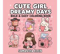 Cute Girl Dreamy Days Cozy Bold & Easy Coloring Book for Teens and Adults: 40 Hygge Aesthetic Scenes for Relaxation (Cute Girl Series)