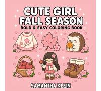 Cute Girl Fall Season Cozy Bold & Easy Coloring Book for Adults and Teens: Hygge Autumn Designs for Relaxation (Cute Girl Series)