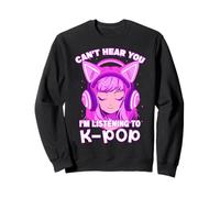 Cute Girl Graphic tee Can't Hear You I'm Listening to KPOP Sudadera
