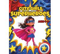 Cute Girl Heroes Coloring Book for Kids Ages 4-8: Fun and Easy Coloring Pages with Brave Superhero Girls, Flying Adventures, Cute Action Scenes and Girl Power Fun for Boys & Girls