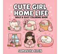 Cute Girl Home Life Cozy Bold & Easy Coloring Book for Teens and Adults: 40 Comforting Hygge-Inspired Designs for Relaxation (Cute Girl Series)