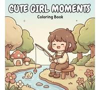 Cute Girl Moments Coloring Book: Sweet everyday girl moments with cozy settings, gentle expressions, and simple layouts perfect for relaxing coloring sessions for children and adults.